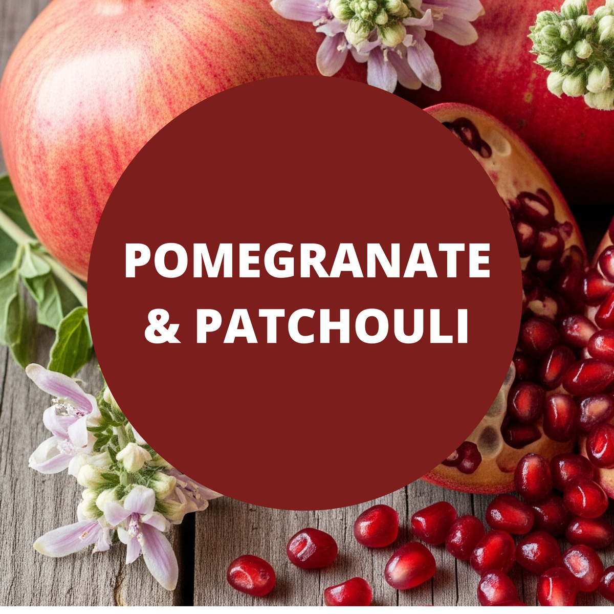 SCENT: Pomegranate & Patchouli