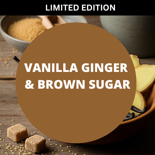 SCENT: Vanilla Ginger & Brown Sugar
