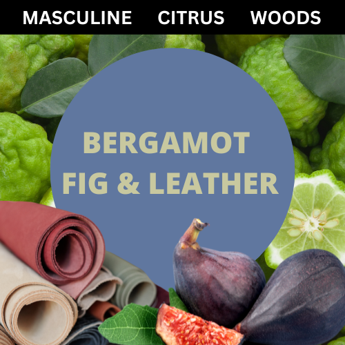 SCENT: Bergamot Fig & Leather For Men