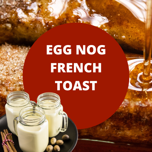 SCENT: Egg Nog French Toast