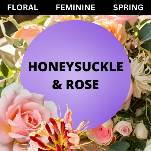 SCENT: Honeysuckle & Rose