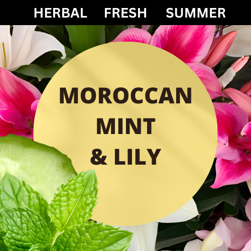 SCENT: Moroccan Mint & Lily