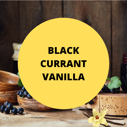 SCENT: Black Currant Vanilla