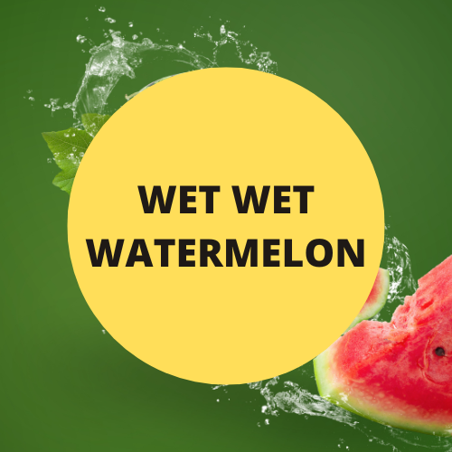 SCENT: Wet Wet Watermelon