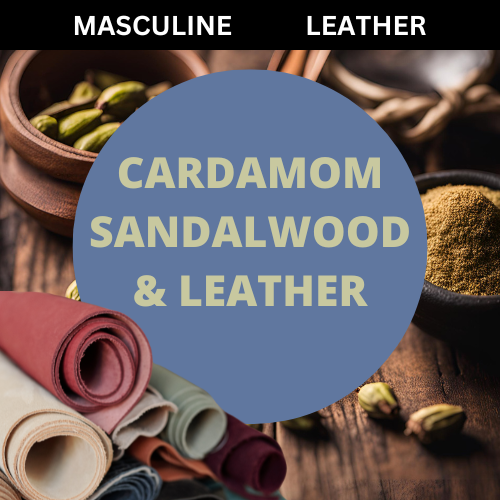 SCENT: Cardamom Sandalwood & Leather For Men