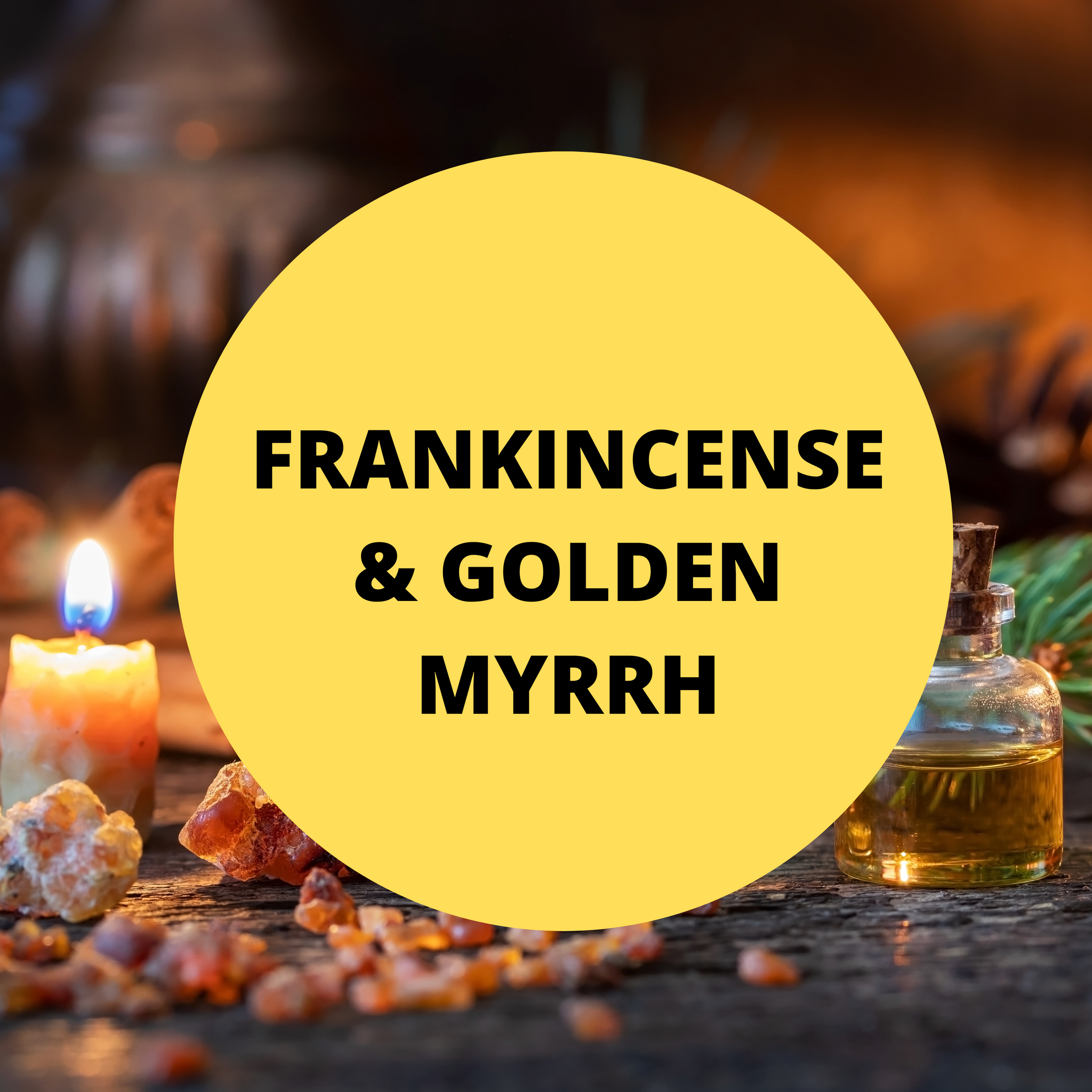 SCENT: Frankincense & Golden Myrrh